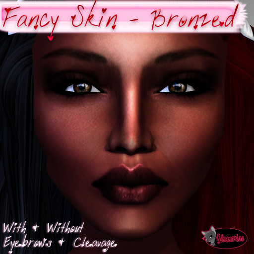 .:Glamorize:. Fancy Skins - 8 Tones
