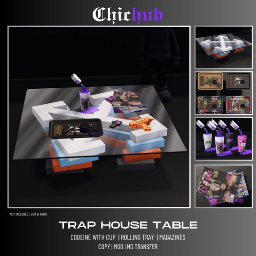 .:.CHICHUB.:. Trap House Table
