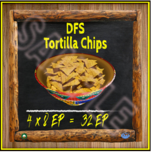 DFS Tortilla Chips * 32 EP total