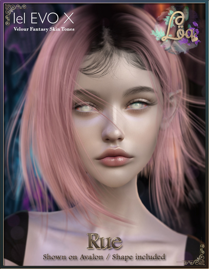 Loa - Rue Skin ~Lelutka EVO X / VELOUR~ [fantasy.demo]