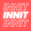 INNIT