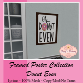 ~SB's*~ Framed Poster - Donut Even