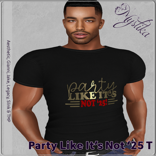 ~Mystika~ Party Like It's Not '25 T His