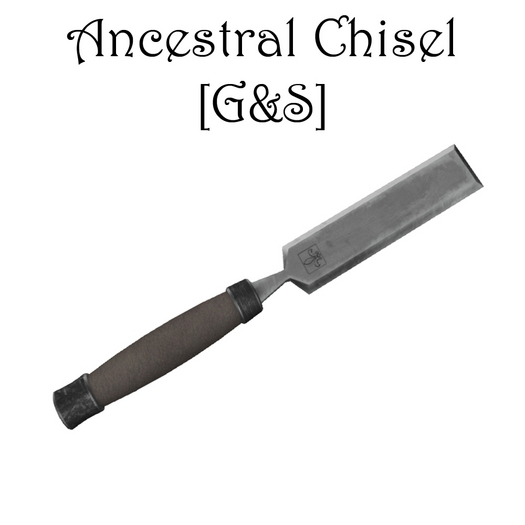 *Texture* Ancestral Chisel [G&S]