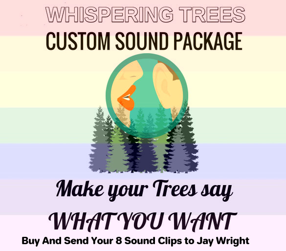 CUSTOM WHISPERING TREES PACKAGE - Make your Trees Talk