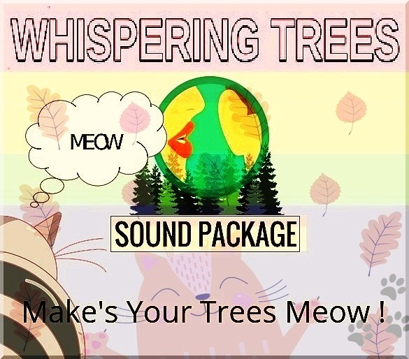 Tree MEOW Whisper Sound System  Make your trees Whisper -Ver6.1