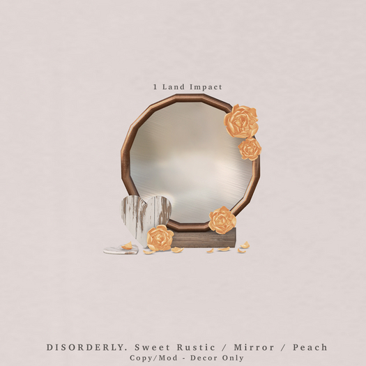 DISORDERLY. / Sweet Rustic / Mirror / Peach
