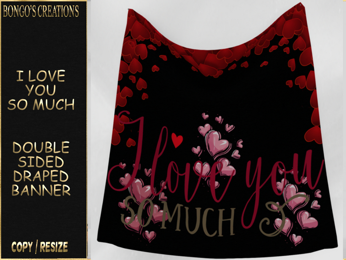 BMC5597 - I LOVE YOU SO MUCH - DOUBLE SIDED CLOTH DRAPED BANNER