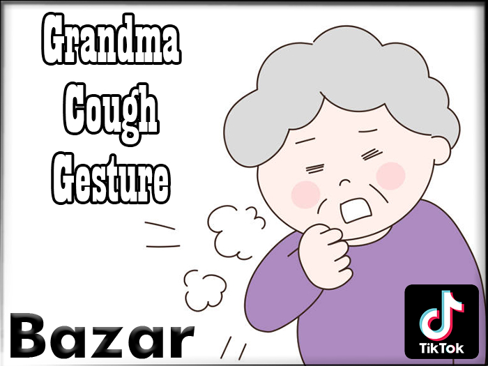 BAZAR - Grandma Cough Gesture