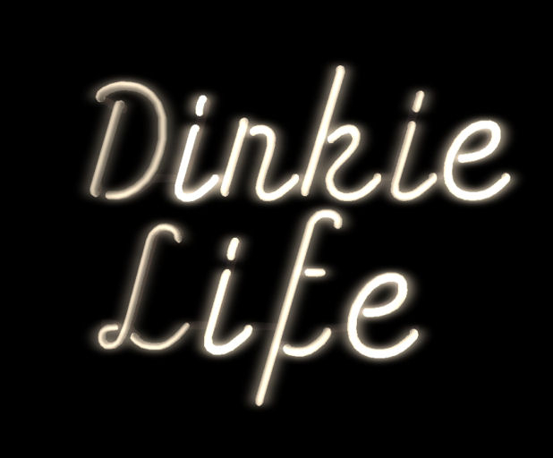 Dinkie Life Neon Sign