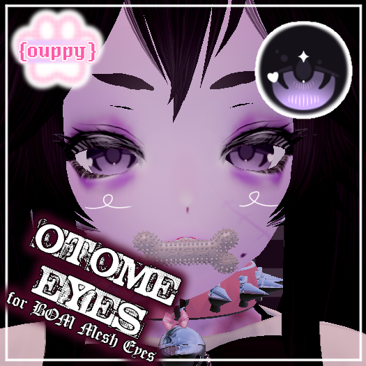{ouppy} otome eyes BOM !!