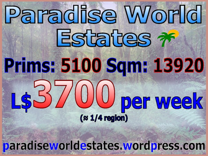 Paradise World Estates - L$ 3700 - 5100 prims - Land Store - Land for Sale - Land Rentals - Land for Rent - Sales