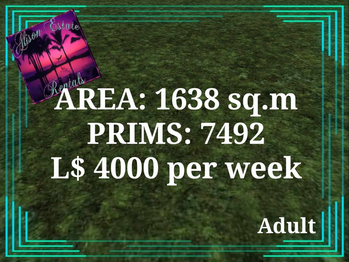 ALISON ESTATE RENTALS - LAND FOR RENT - 16368Q.M. 7492PRIMS L$4000/WEEK