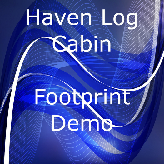 Haven Log Cabin Footprint Demo