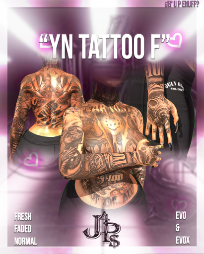 #Just4P$ "YN Tattoo F" EVO & EVOX