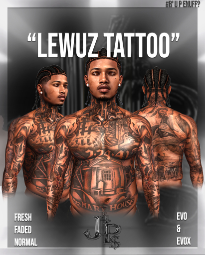 #Just4P$ "Lewuz" Tattoo EVO & EVOX