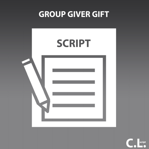 C.L. Group Giver Gift Script