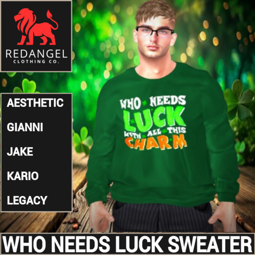 ST Patricks 25 - Who needs luck sweater