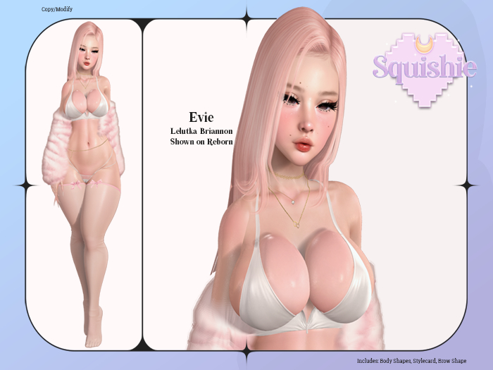 Squishie // Evie Shape [Briannon]