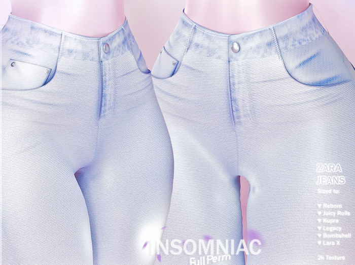 'INSOMNIAC' - Zara Jeans {Full Perm}