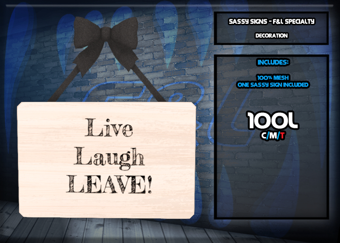 F&L - Sassy Sign - Live Laugh LEAVE!