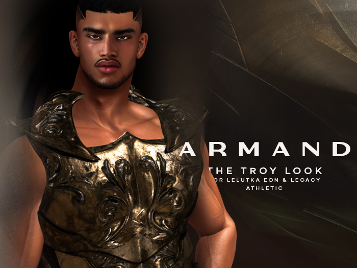 ARMAND - THE TROY LOOK (LELUTKA EON & LEGACY ATHLETIC)