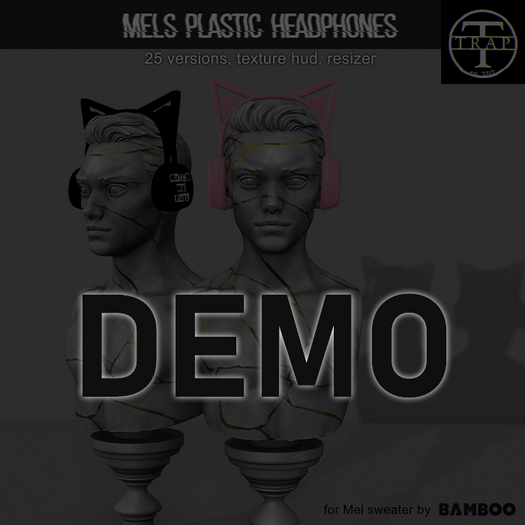 [TRAP] Mel's Plastic Headphones DEMO