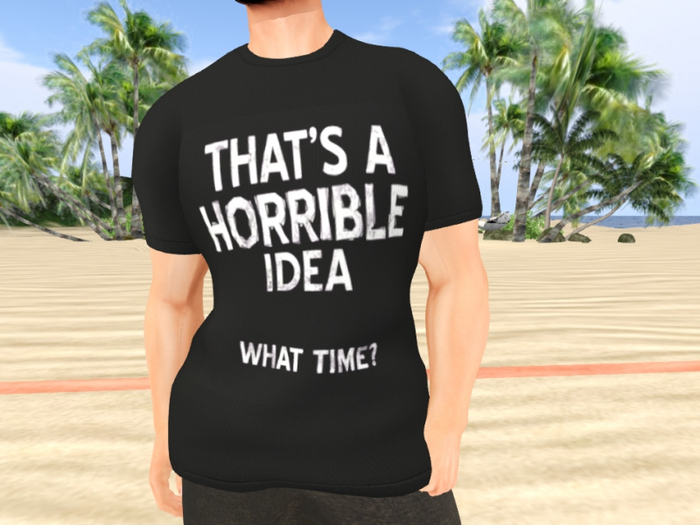 Horrible idea t-shirt ~ Legacy m