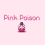 Pink Poison Pink Poison
