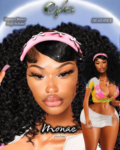 Cipher - Monae Praline HS Empress x Muneca Skin&Shape