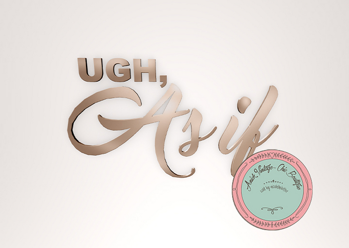 SAYO - Ugh, As If! Sign (Gold) - COMMON 