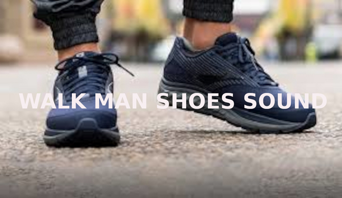 Male Shoes Sound Walk and Running -Perfect and Hight Sound Level 