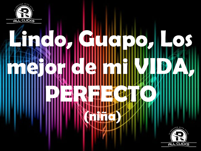 Lindo, Guapo, Los mejor de mi VIDA  - ALL CLICKS -