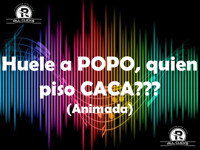 Huele a POPO, quien piso CACA - ALL CLICKS -