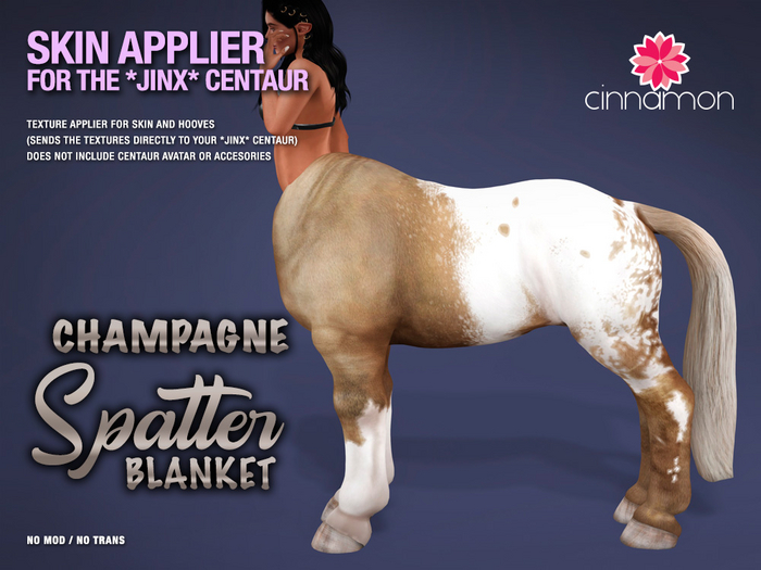 *CINNAMON* Jinx Centaur - Spatter Blanket Champagne