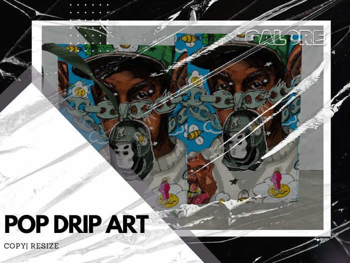 [G A L O R E] POP DRIP ART
