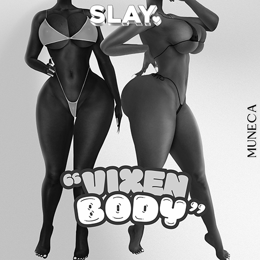 SLAY. Vixen Body x Muneca - (Demo)