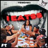 [FT] \\ Tesehki - "I EATSS"
