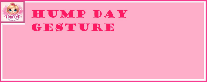 TT HUMP DAY GESTURE