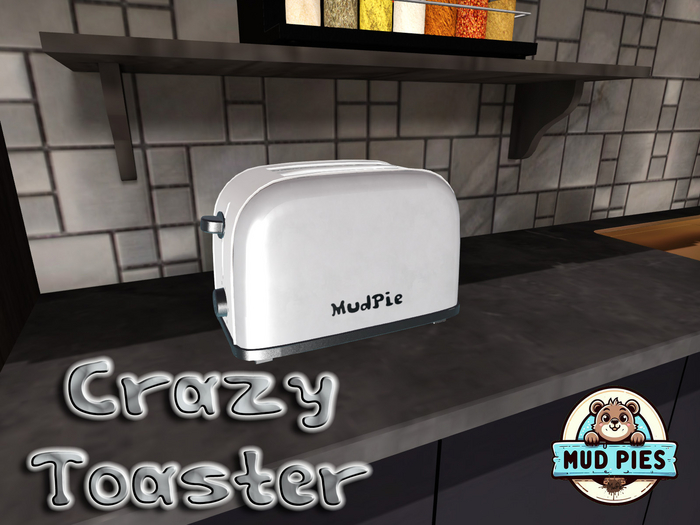 .:MudPie:. Crazy Toaster 