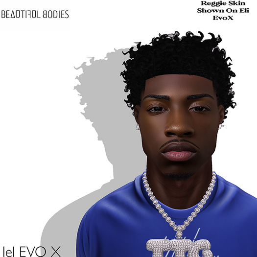 B - Reggie Skin. (Eli)