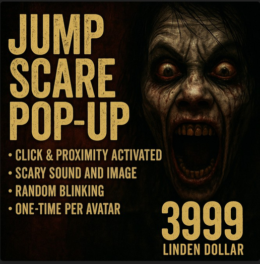 Jump Scare Pop-up System – Click & Proximity Activated Scary Sound and Image with Random Blinking – One-Time Per Avatar