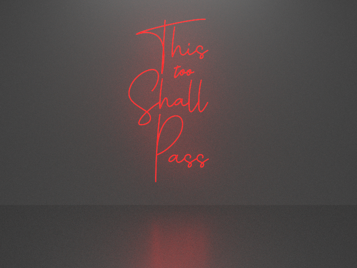 This too shall pass neon sign Full Permission