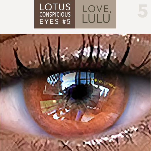 LOTUS. Conspicuous Eyes 05 (LeLutka)