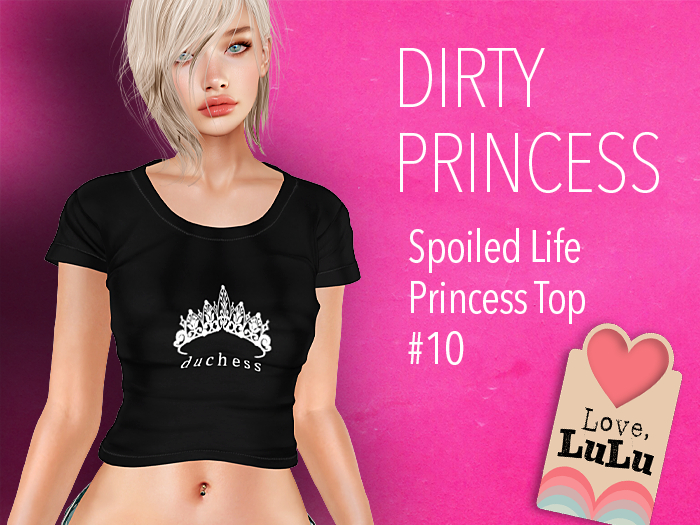 DIRTY PRINCESS- Spoiled Life Princess Top- Lara 11
