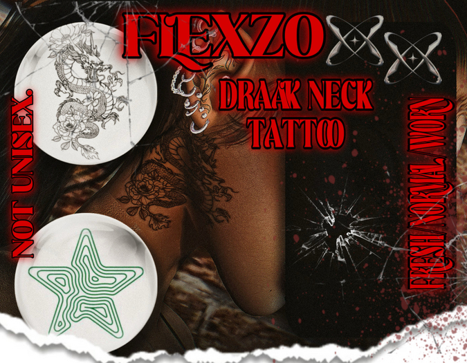 (F)lexzo Exclusive // "DRAAK" NECK TATTOO *UNPACKER*