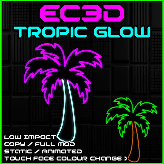 EC3D Tropic Glow – Neon Sign – Animated / Static – Colour Change – Copy Mod