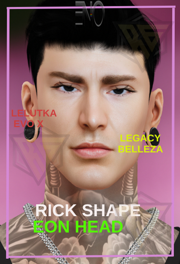 "ENO RICK SHAPE LEL EON HEAD