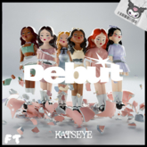 [FT] \\ KATSEYE - "Debut"