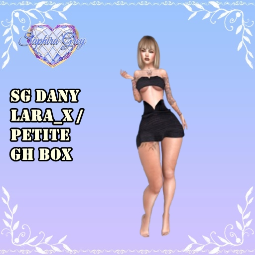 SG  DANY   Lara_X  / Petite GH box